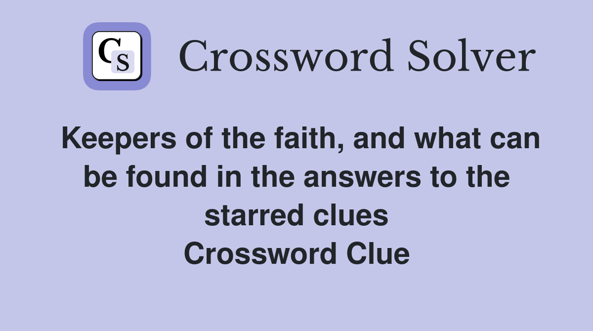Keepers of the faith, and what can be found in the answers to the